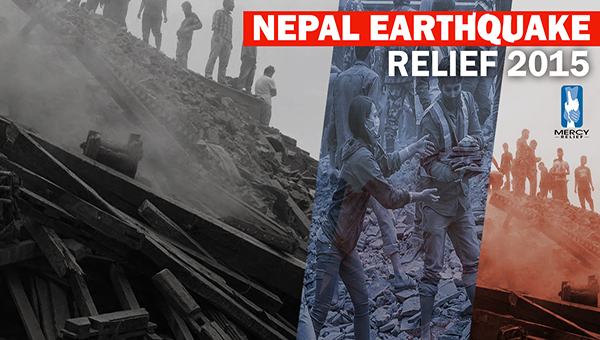 Mercy Relief Deploys 1st Disaster Response Team to Ground Zero in Nepal